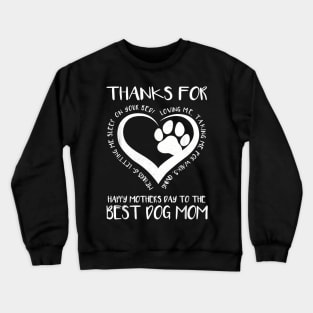 Thanks For Loving Me  Mother's Day To The Best Dog Mom Crewneck Sweatshirt